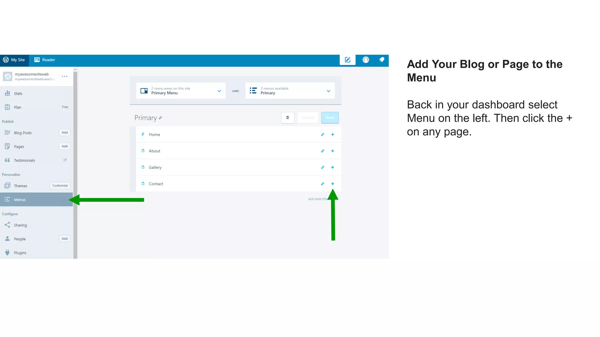 Add Your Blog or Page to the
Menu
Back in your dashboard select
Menu on the left. Then click the +
on any page.
 