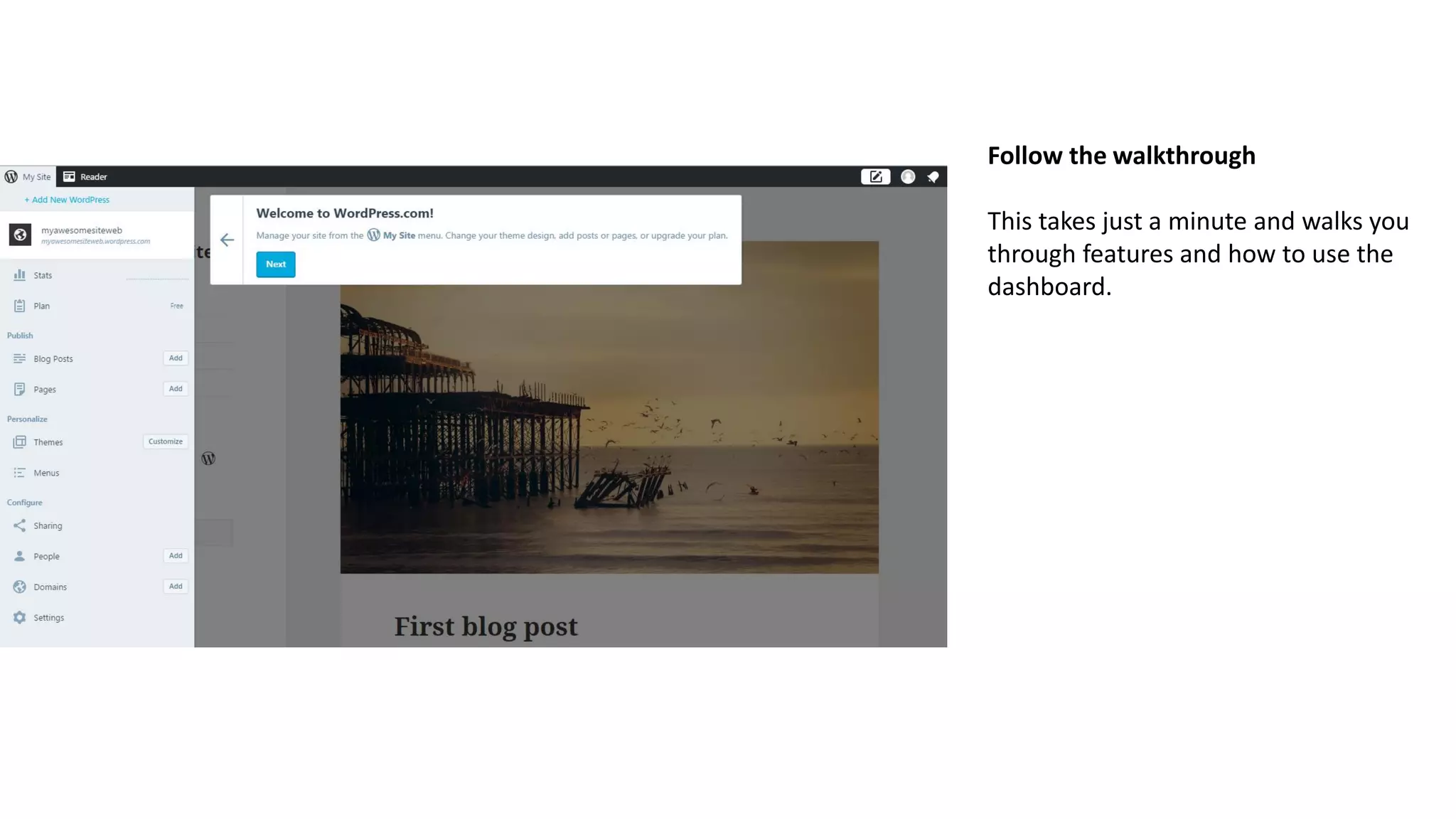Follow the walkthrough
This takes just a minute and walks you
through features and how to use the
dashboard.
 