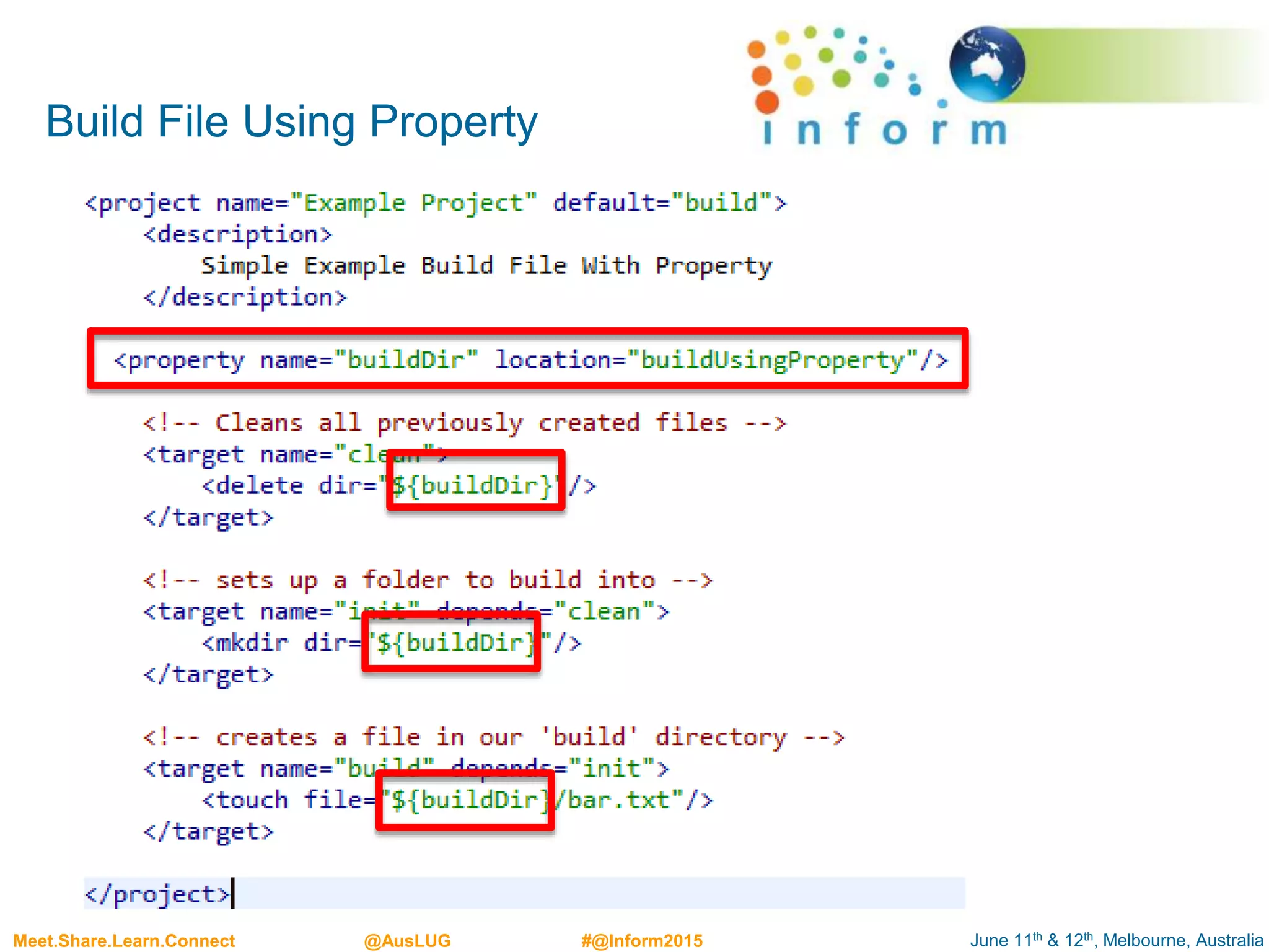 June 11th & 12th, Melbourne, AustraliaMeet.Share.Learn.Connect @AusLUG #@Inform2015
Build File Using Property
 