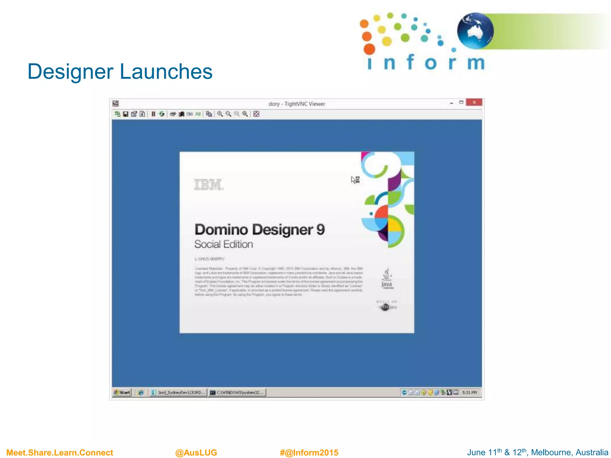 June 11th & 12th, Melbourne, AustraliaMeet.Share.Learn.Connect @AusLUG #@Inform2015
Designer Launches
 