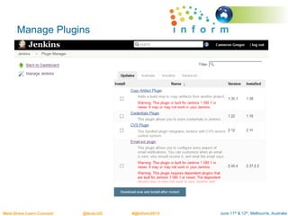 June 11th & 12th, Melbourne, AustraliaMeet.Share.Learn.Connect @AusLUG #@Inform2015
Manage Plugins
 