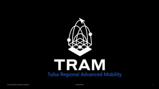 TULSA REGIONAL ADVANCED MOBILITY CONFIDENTIAL 1
Tulsa Regional Advanced Mobility
 