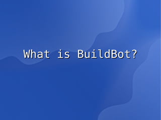 2. Commit 3. Trigger 4. Wait & See Email If Fail 1. Unit Test 
