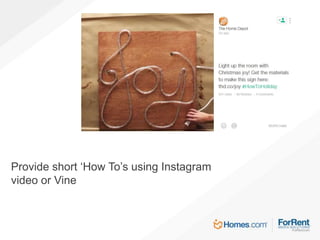 Provide short ‘How To’s using Instagram
video or Vine
 