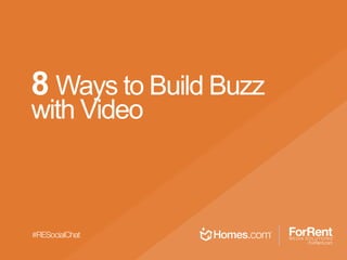 8 Ways to Build Buzz
with Video
 