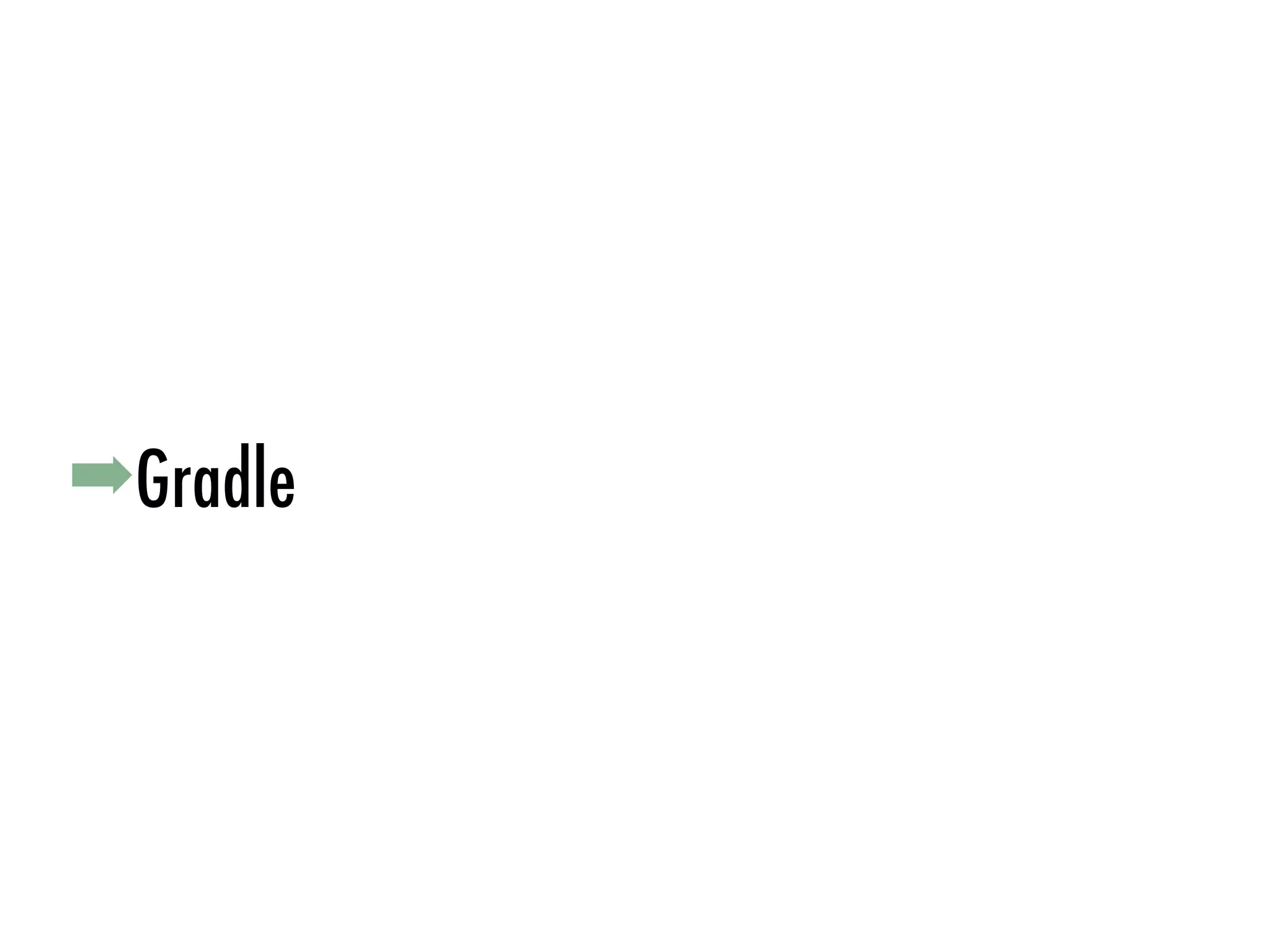 ➡Gradle
 