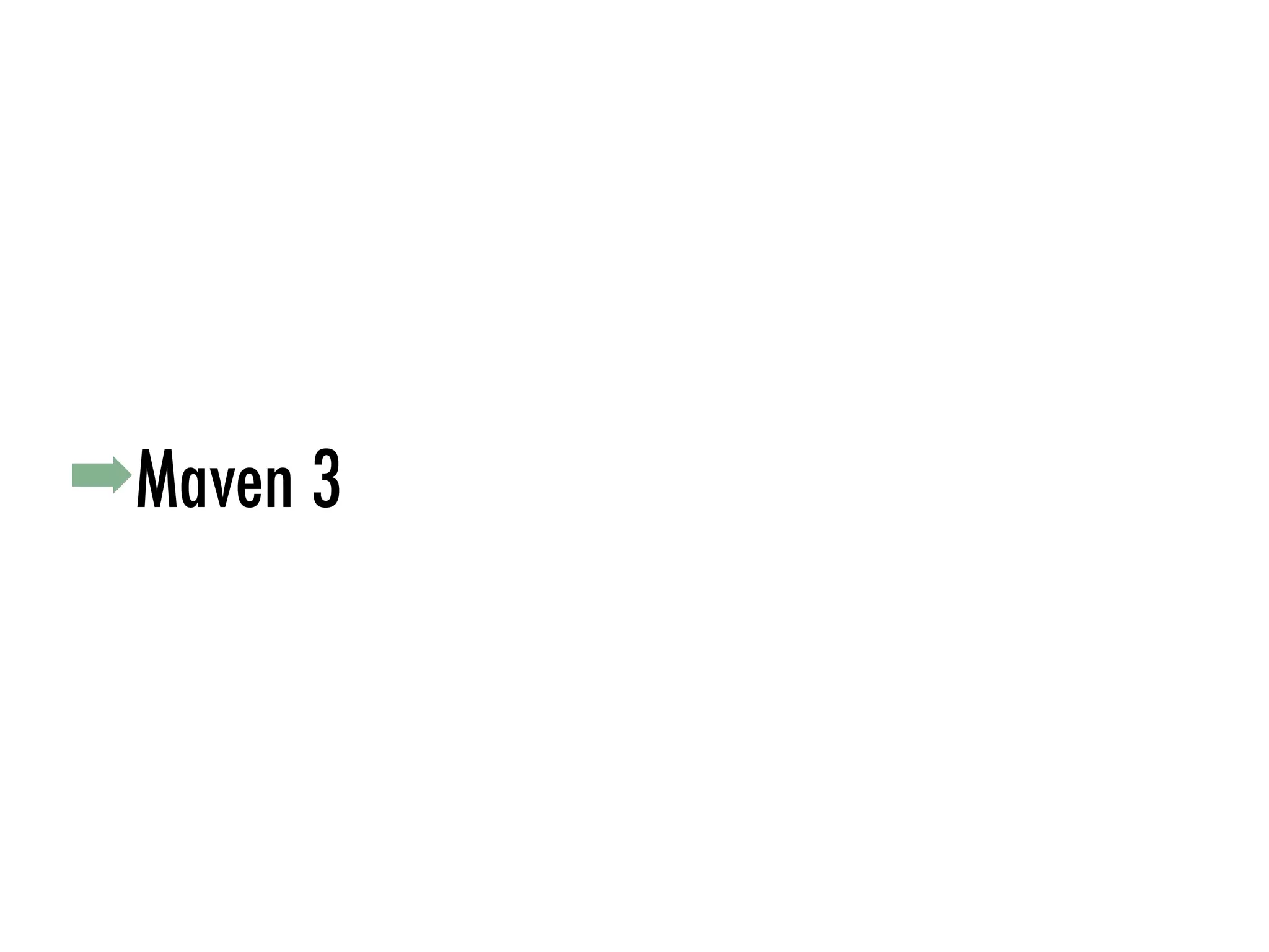 ➡Maven 3
 