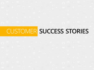CUSTOMER SUCCESS STORIES
 