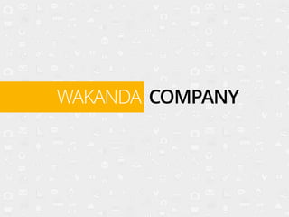 WAKANDA COMPANY
 