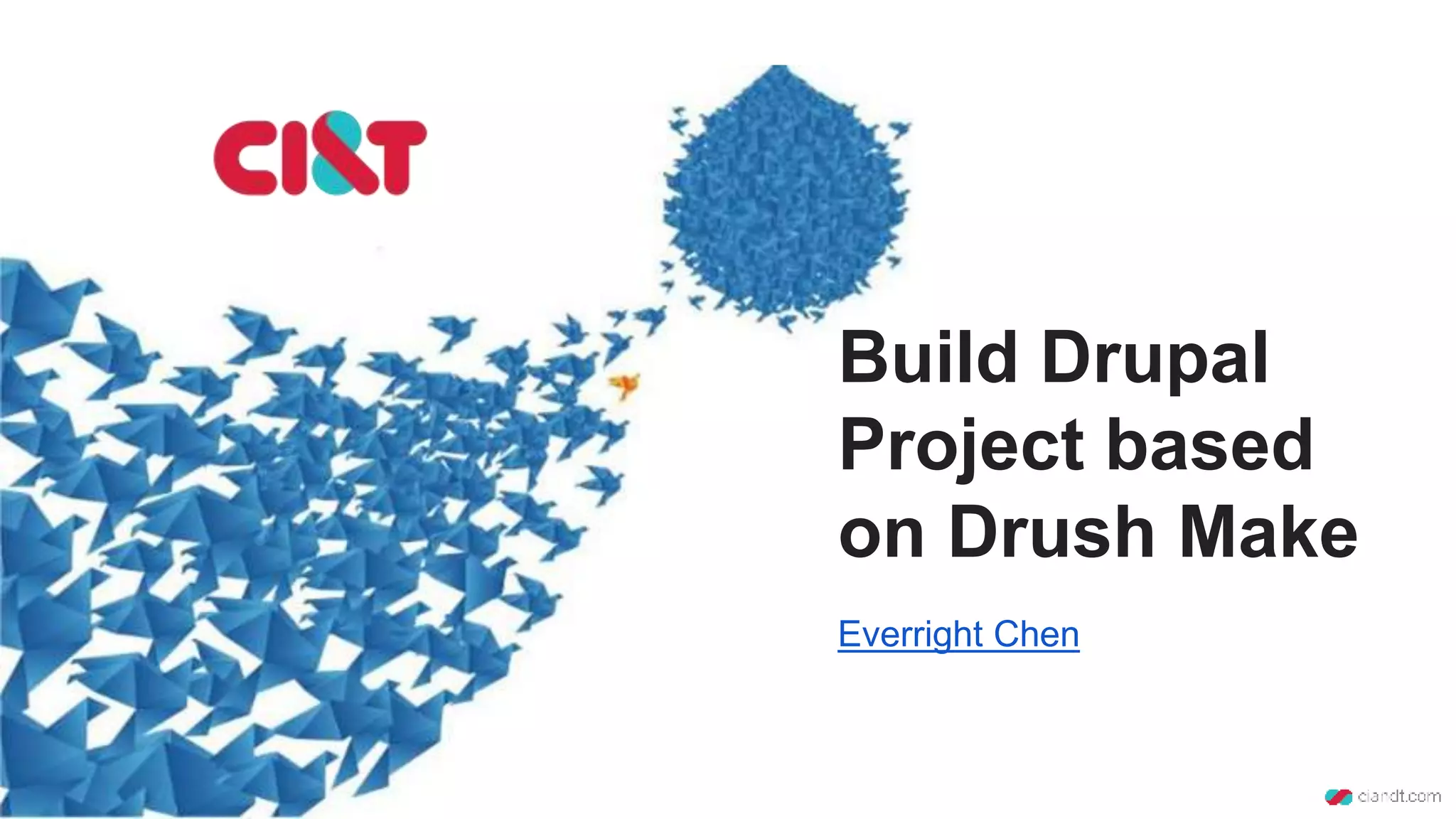 Build Drupal Project based on Drush Make Everright Chen 