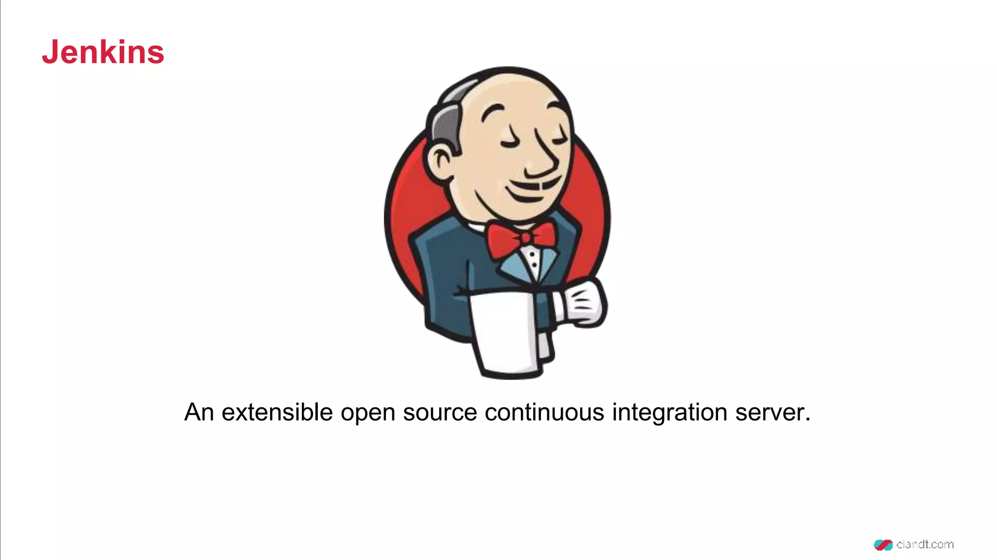Jenkins An extensible open source continuous integration server. 