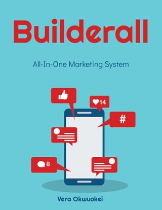 All-In-One Marketing System
Builderall
Vera Okwuokei
 