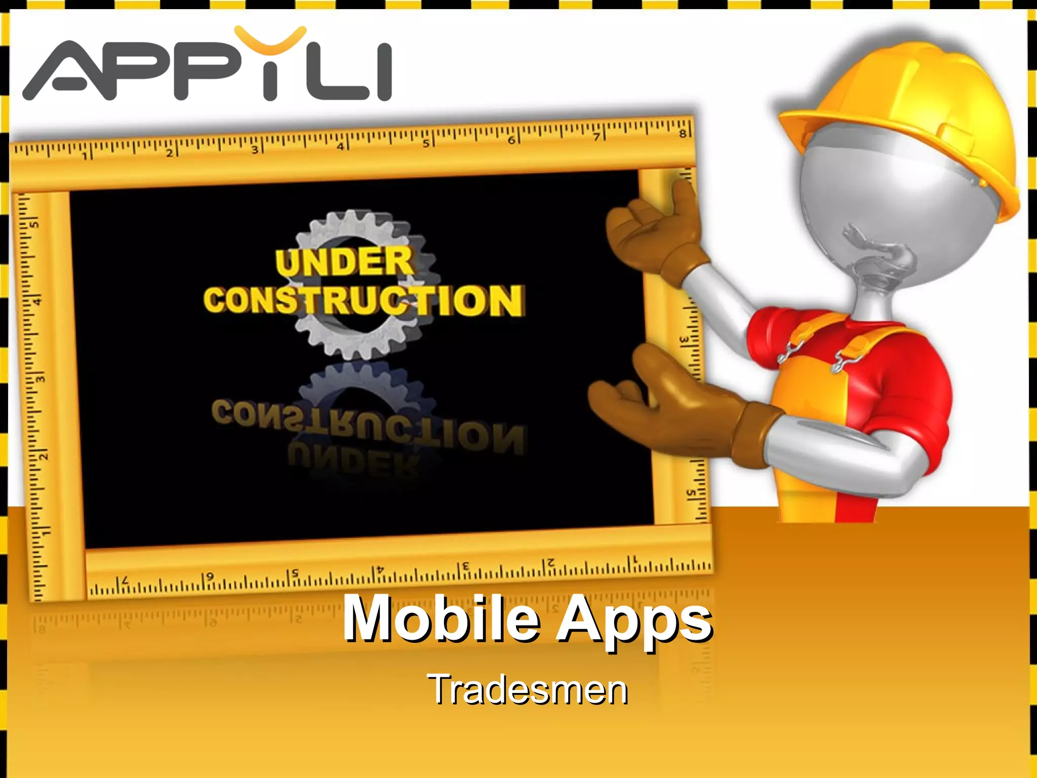 Mobile AppsMobile Apps
TradesmenTradesmen