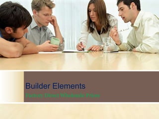 Builder Elements
Factory Direct Wholesale Prices

 