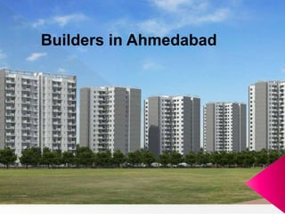 Builders in Ahmedabad
 
