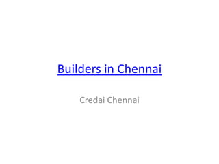 Builders in Chennai

    Credai Chennai
 