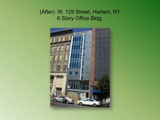 (After)  W. 125 Street, Harlem, NY6 Story Office Bldg.