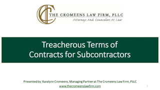 Treacherous Terms of Contracts for Subcontractors