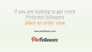 www.pinfollowerz.com
 