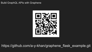 https://github.com/a-y-khan/graphene_flask_example.git
Build GraphQL APIs with Graphene
 