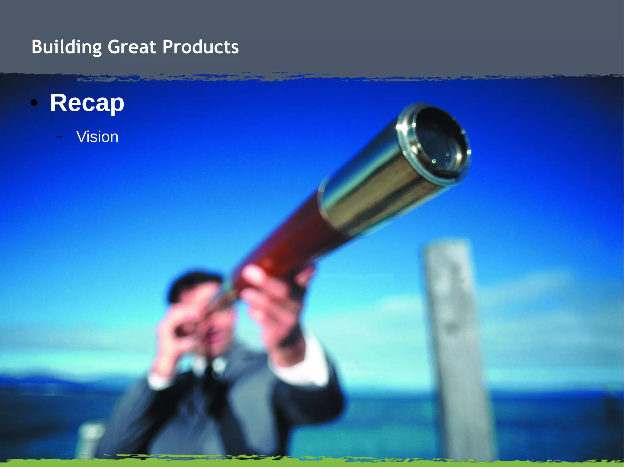 39
Building Great Products
Measure
Usability study
Usage
Who
How
Why
Conversion
ROI
 