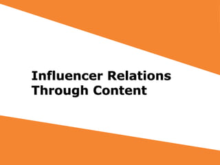 Influencer Relations
Through Content

 