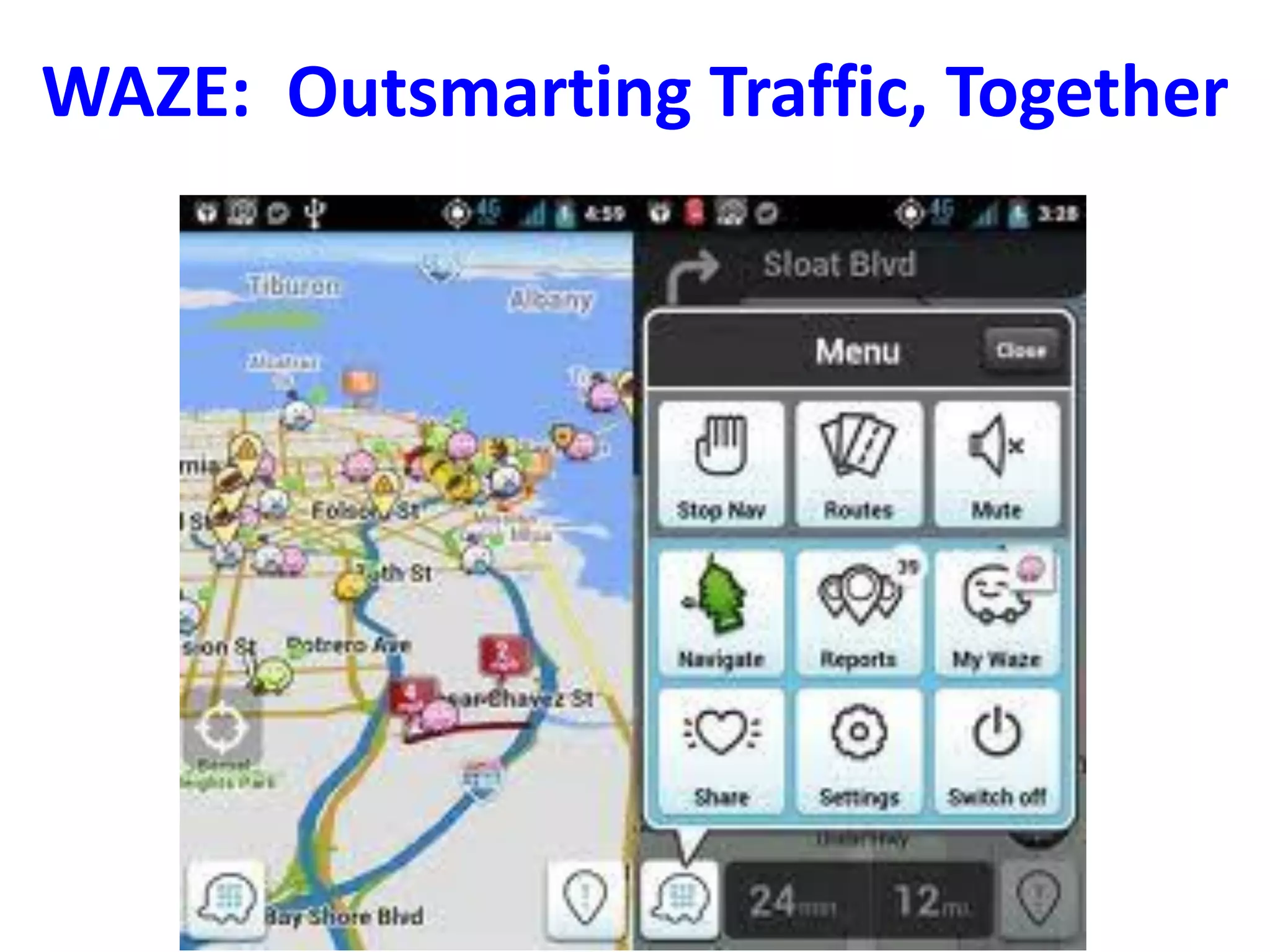 WAZE: Outsmarting Traffic, Together
 