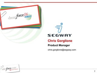 Chris Gorglione Product Manager [email_address] 