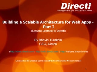 Building a Scalable Architecture for Web Apps -  Part I (Lessons Learned @ Directi) ,[object Object],[object Object],[object Object],Licensed under Creative Commons Attribution Sharealike Noncommercial 