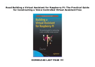 Read Building a Virtual Assistant for Raspberry Pi: The Practical Guide
for Constructing a Voice-Controlled Virtual Assistant Free
DONWLOAD LAST PAGE !!!!
Download now : https://kpf.realfiedbook.com/?book=1484221664 by Tanay Pant PDF Building a Virtual Assistant for Raspberry Pi: The Practical Guide for Constructing a Voice-Controlled Virtual Assistant Get Ebook Trial Build a voice-controlled virtual assistant using speech-to-text engines, text-to-speech engines, and conversation modules. This book shows you how to program the virtual assistant to gather data from the internet (weather data, data from Wikipedia, data mining); play music; and take notes. Each chapter covers building a mini project/module to make the virtual assistant better. You'll develop the software on Linux or OS X before transferring it to your Raspberry Pi, ready for deploying in your own home-automation or Internet of Things applications.Building a Virtual Assistant for Raspberry Pi walks you through various STTs and TTSs and the implementation of these components with the help of Python. After that you will start implementing logic for handling user queries and commands, so that the user can have conversations with Melissa. You will then work to improve logic handling to detect what the user wants Melissa to do. You will also work on building some useful applications/modules for Melissa, which will allow you to gain interesting information from Melissa such as the time, weather information, and data from Wikipedia.You will develop a music playing application as well as a note taking application for Melissa, laying the foundations for how Melissa can be further extended. Finally, you will learn how to deploy this software to your Raspberry Pi and how you can further scale Melissa to make her more intelligent, interactive and how you can use her in other projects such as home automation as well.What You'll LearnDesign the workflow and discover the concepts of building a voice controlled assistantDevelop modules for having conversations with the assistantEnable the assistant to retrieve information from the internetBuild utilities like a music player and a note taking
application for the virtual assistantIntegrate this software with a Raspberry PiWho This Book Is ForAnyone who has built a home automation project with Raspberry Pi and now want to enhance it by making it voice-controlled. The book would also interest students from computer science or related disciplines.
 