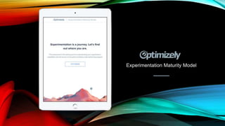 Experimentation Maturity Model
 