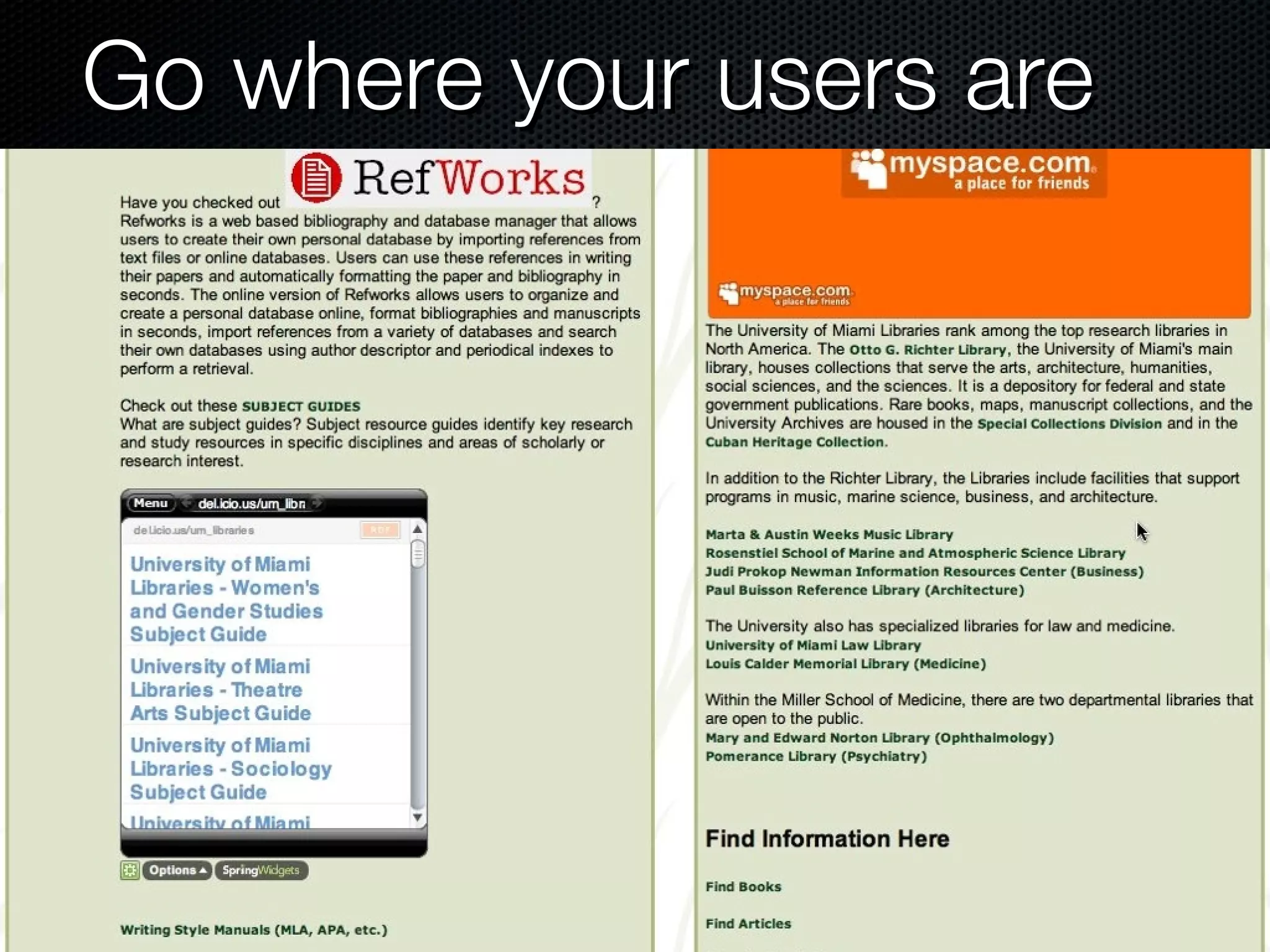 Go where your users are