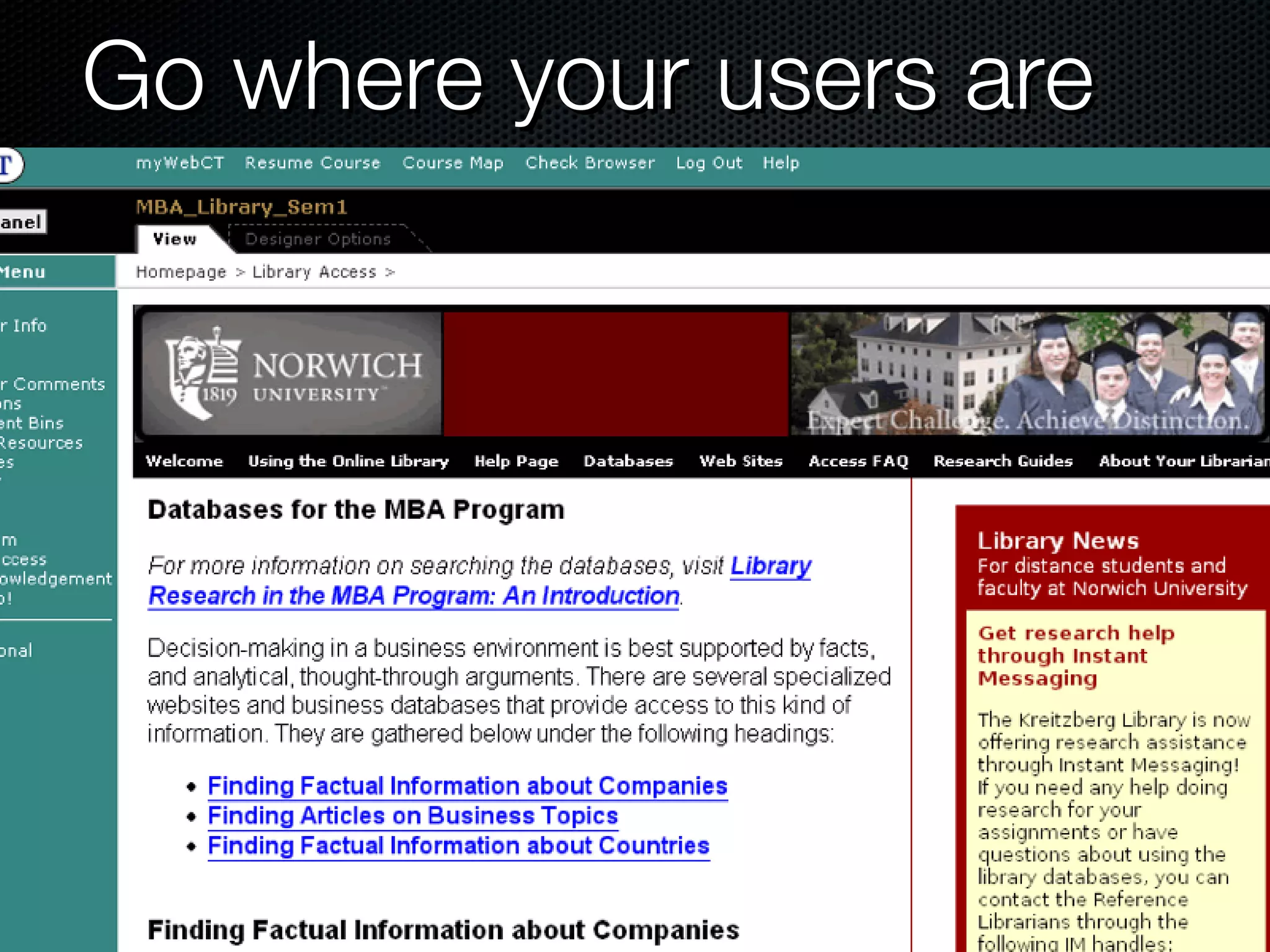 Go where your users are