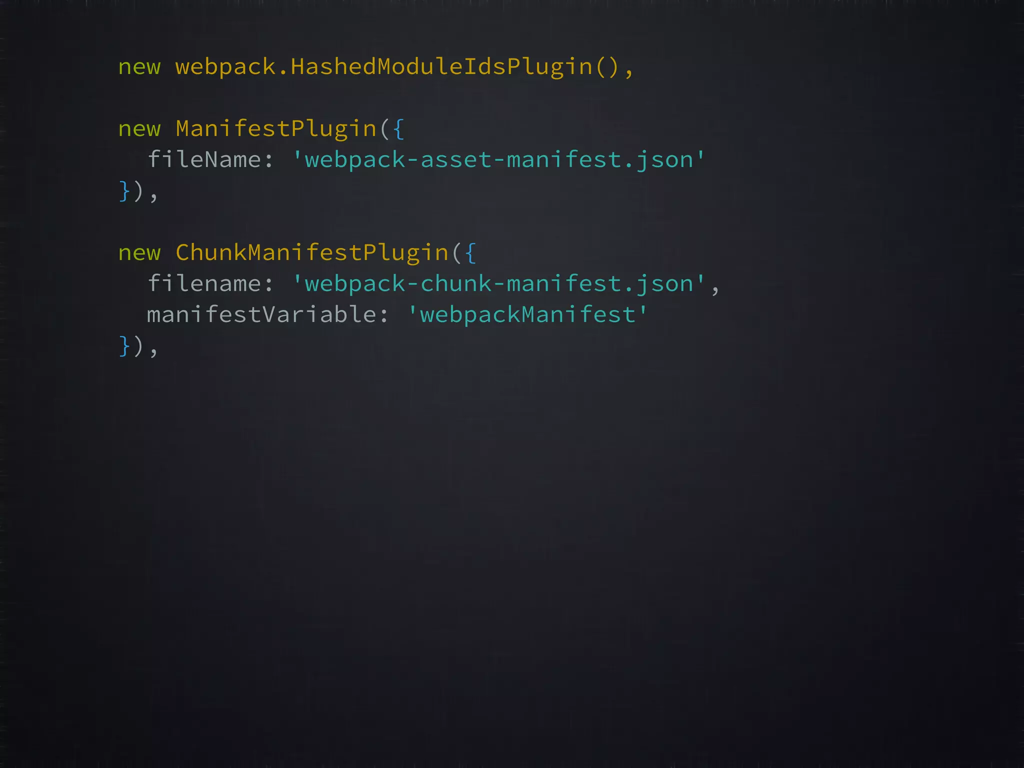 new webpack.HashedModuleIdsPlugin(), new ManifestPlugin({   fileName: 'webpack-asset-manifest.json'   }),     new ChunkManifestPlugin({   filename: 'webpack-chunk-manifest.json',   manifestVariable: 'webpackManifest'   }),   