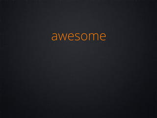 awesome
 
