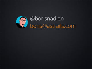 @borisnadion
boris@astrails.com
 