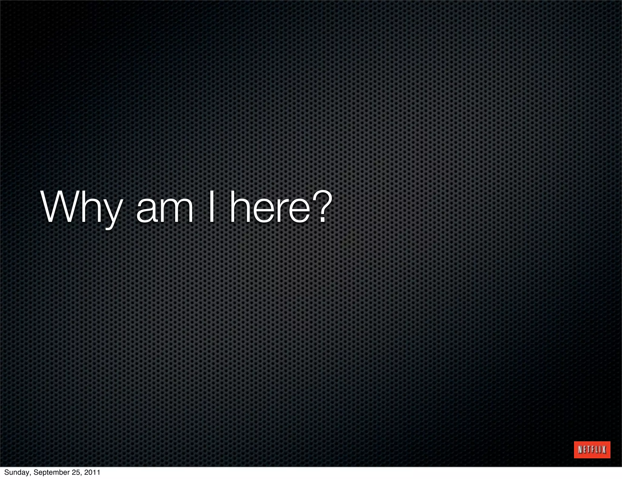 Why am I here?




Sunday, September 25, 2011
 