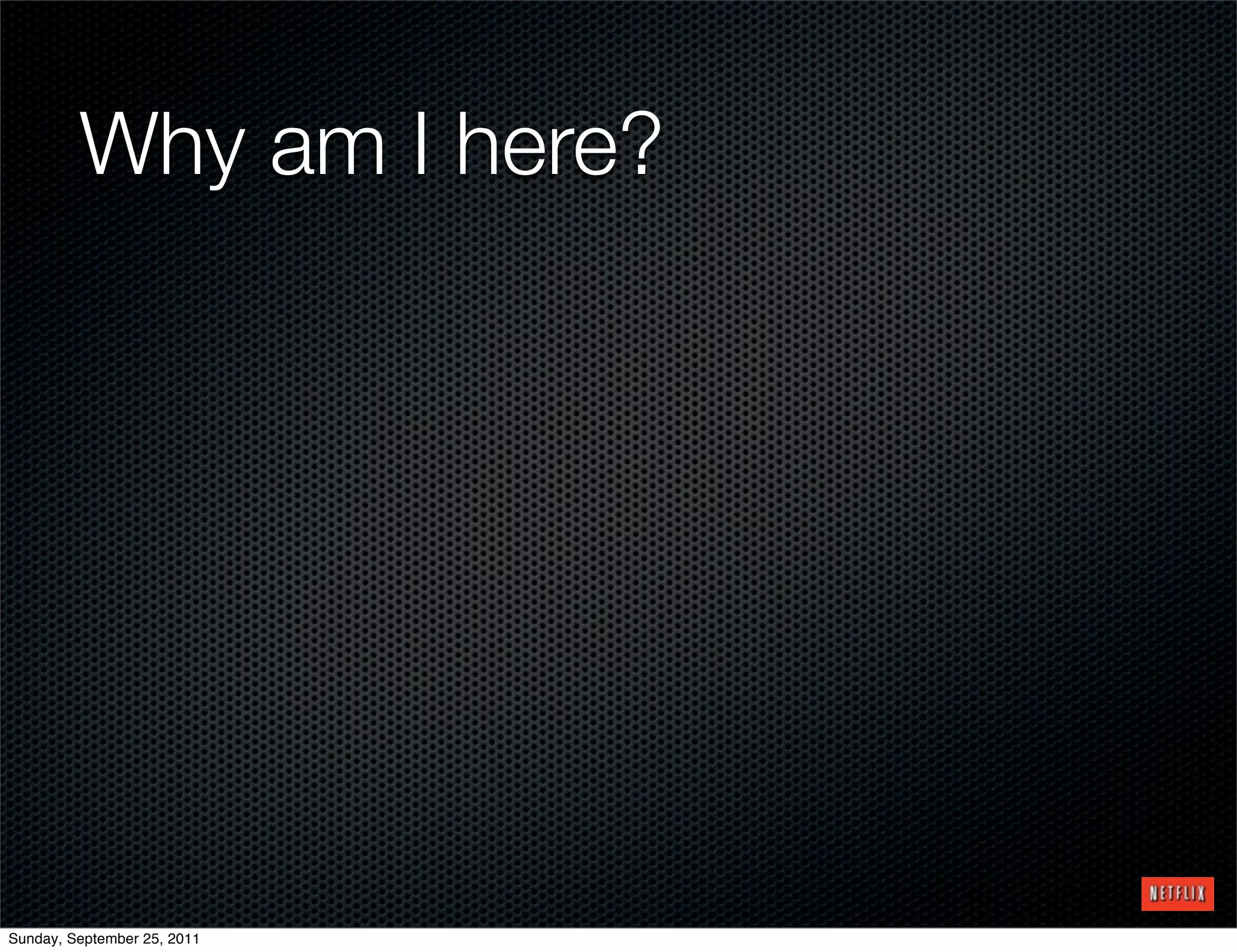 Why am I here?




Sunday, September 25, 2011
 