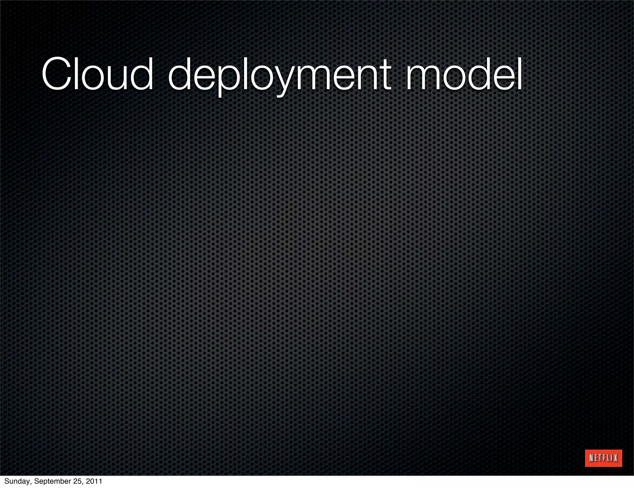 Cloud deployment model




Sunday, September 25, 2011
 