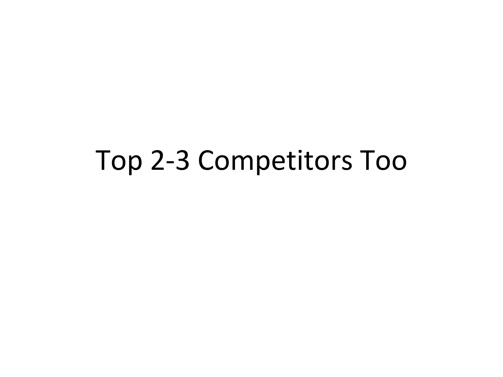 Top 2-3 Competitors Too 
