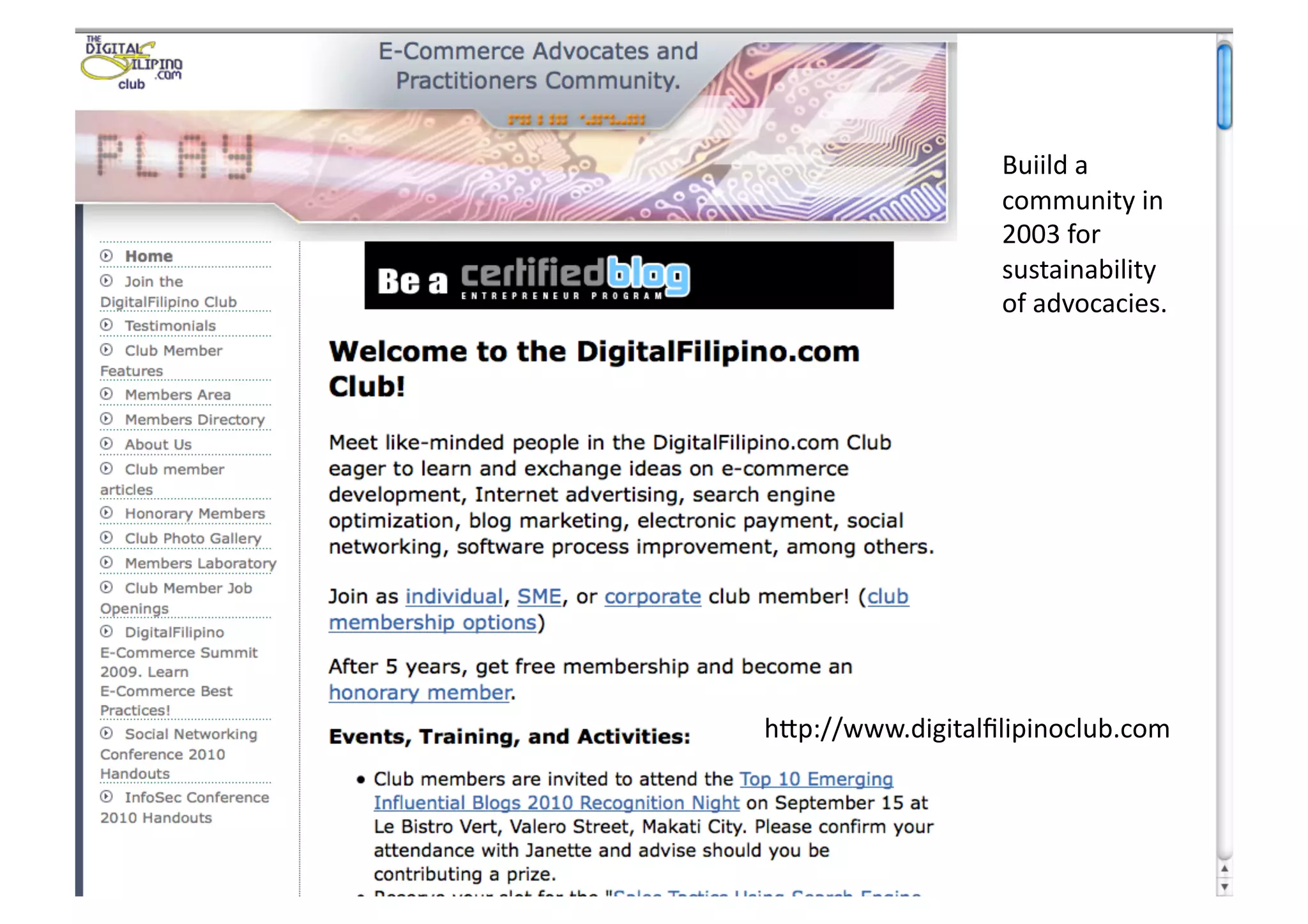 Buiild	
  a	
  
                    community	
  in	
  
                    2003	
  for	
  
                    sustainability	
  
                    of	
  advocacies.	
  




h3p://www.digitalﬁlipinoclub.com	
  
 