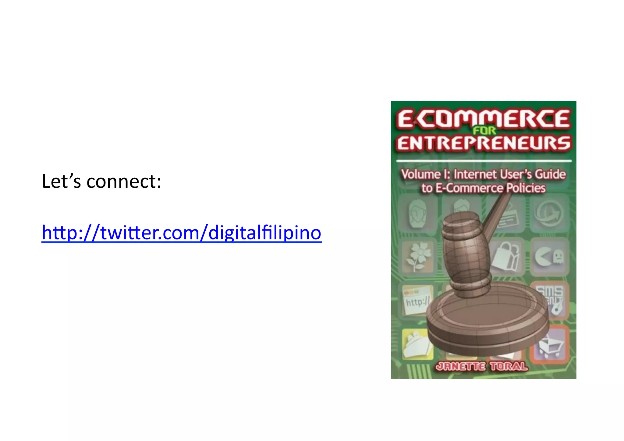 Let’s	
  connect:	
  

h3p://twi3er.com/digitalﬁlipino	
  
 