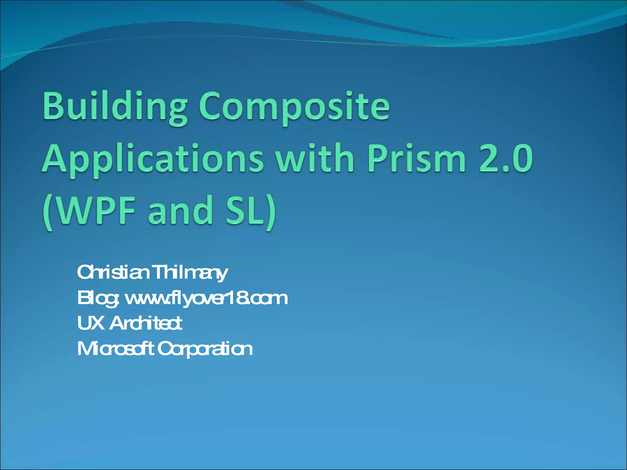 Building Composite Applications with Silverlight Prism 2.0 PPT