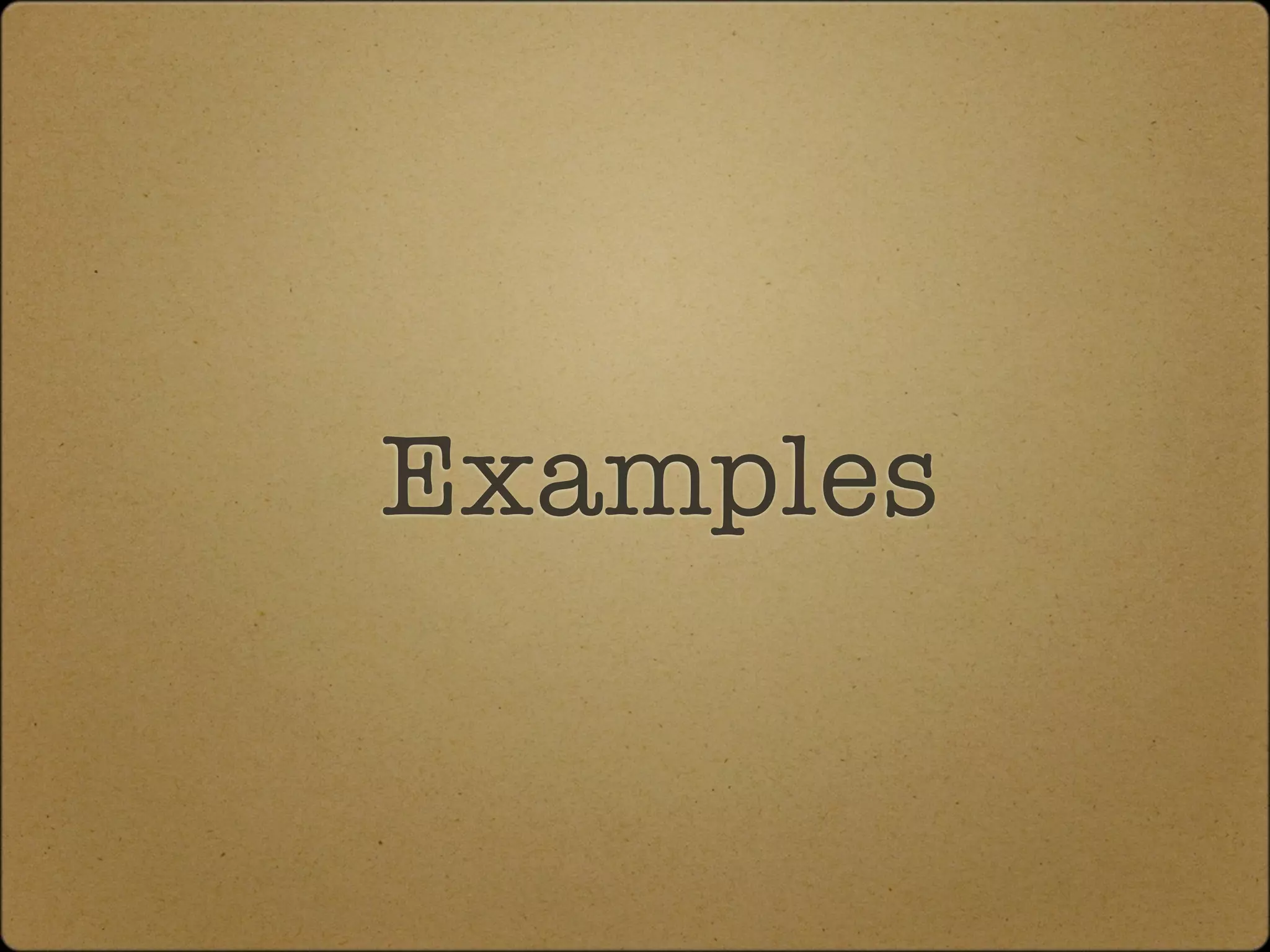 Examples
 