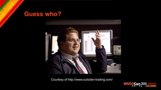 Guess who?




       Courtesy of http://www.outsider-trading.com/
 