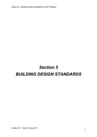 Section 5 – Building Design Standards for DET Facilities
Version 2.0 Date: 29 July 2011
1
Section 5
BUILDING DESIGN STANDARDS
 