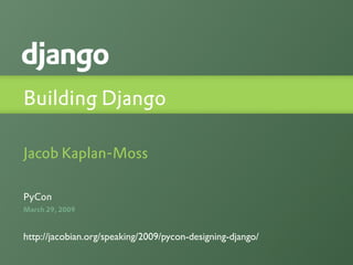 Building Django

Jacob Kaplan-Moss

PyCon
March 29, 2009


http://jacobian.org/speaking/2009/pycon-designing-django/
 