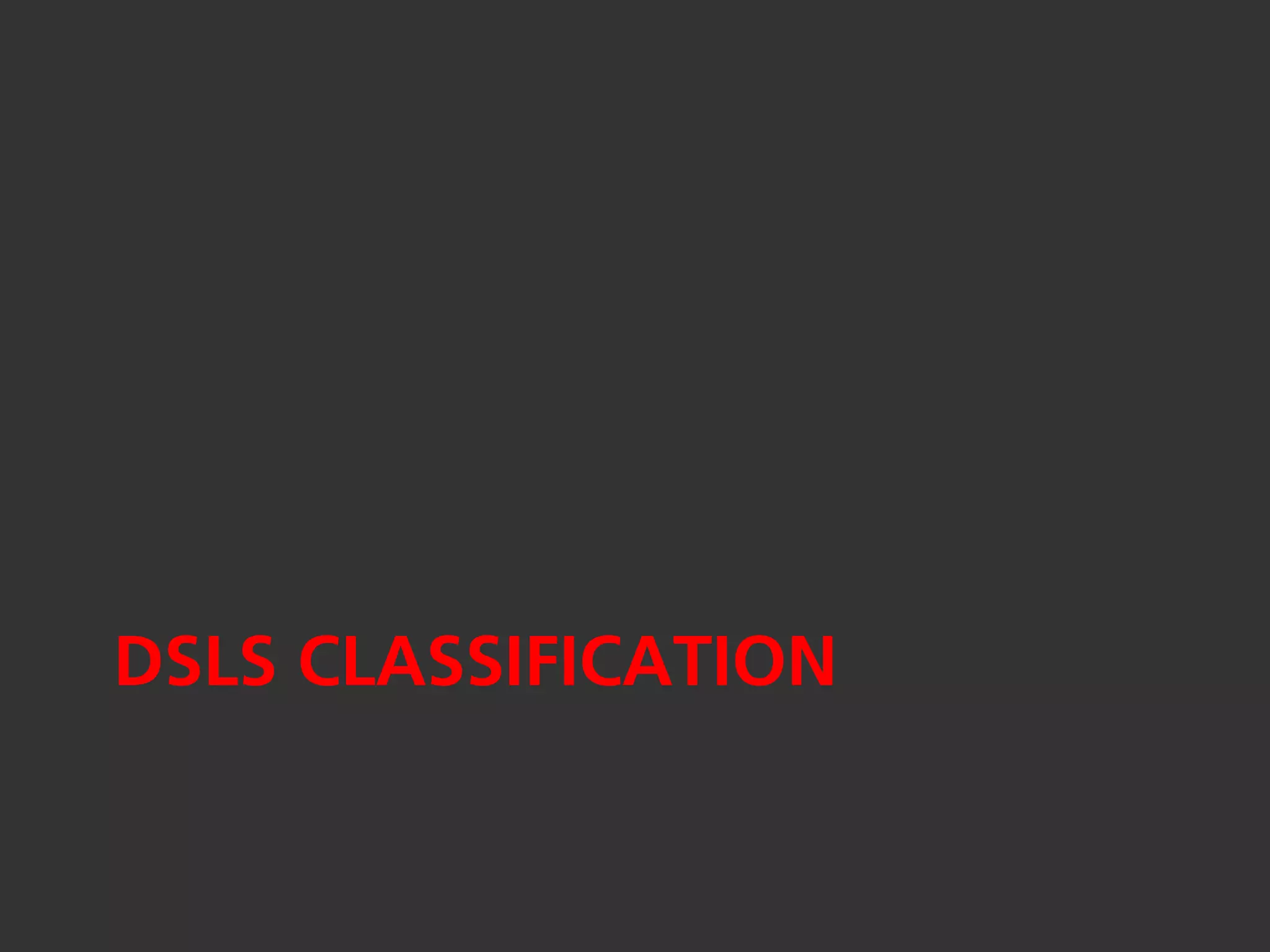 DSLS CLASSIFICATION
 
