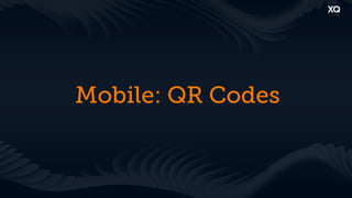 Mobile: QR Codes
 