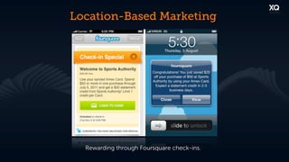 Location-Based Marketing




  Rewarding through Foursquare check-ins.
 